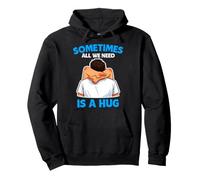 Sometimes all we need is a hug mens mental health awareness Pullover Hoodie