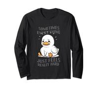 Sometimes Everything Just Feels Really Hard Long Sleeve T-Shirt