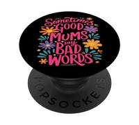 Sometimes Good Moms Say Bad Words - Fun Mother's Day PopSockets Swappable PopGrip
