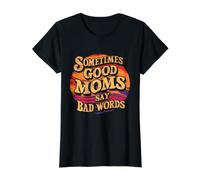 Sometimes Good Moms Say Bad Words Funny Mother Mom Mam Mama Value Graphic T-Shirt, Women, Black, S