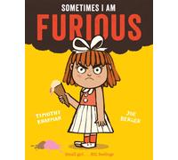 Sometimes I Am Furious