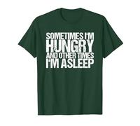 Sometimes I am Hunger and Sometimes Sleep T-Shirt, Men, Dark Green, Small