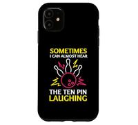 Sometimes I Can Almost Hear The Ten Pin Laughing Bowling Case for iPhone 11