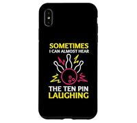 Sometimes I Can Almost Hear The Ten Pin Laughing Bowling Case for iPhone XS Max
