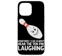 Sometimes I Can Almost Hear The Ten Pin Laughing Case for iPhone 13 Pro Max