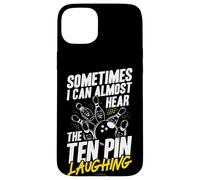 Sometimes I Can Almost Hear The Ten Pin Laughing Case for iPhone 15 Plus