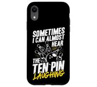 Sometimes I Can Almost Hear The Ten Pin Laughing Case for iPhone XR