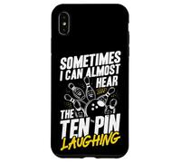 Sometimes I Can Almost Hear The Ten Pin Laughing Case for iPhone XS Max
