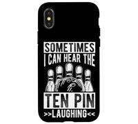 SOMETIMES I CAN HEAR THE TEN PIN LAUGHING Funny Bowling Case for iPhone X/XS