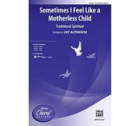 Sometimes I Feel Like a Motherless Child-Choir