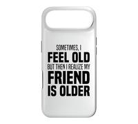 Sometimes I Feel Old But Then I Realize My Friend Is Older Case for iPhone Air