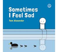 Sometimes I Feel Sad