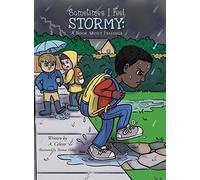 Sometimes I Feel Stormy: A Book About Feelings
