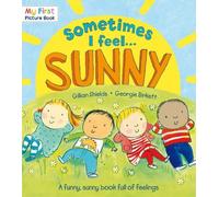 Sometimes I Feel Sunny (My First Picture Book) by Shields, Gillian (2012) Paperback