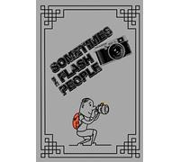 Sometimes I Flash People: Photography notebook: photographic journal, photography gifts for women and for men. A 6 by 9 inch, 120 page notebook.