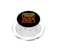 Sometimes I Forget How To Adult Humor Party Funny Pun PopSockets PopGrip for MagSafe
