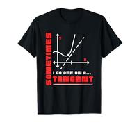Sometimes I Go Off on a Tangent Funny Math Teacher Equation T-Shirt