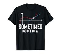 Sometimes I Go Off On A Tangent Math Teacher Calculus T-Shirt