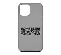 Sometimes I Have To Tell Myself It's Not Worth The Jail Time Case for iPhone 12/12 Pro
