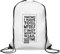 Sometimes I Have To Tell Myself It's Not Worth The Jail Time Prison Cell Graphic Gym Sack Casual Drawstring Bag White