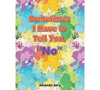 Sometimes I Have to Tell You, "No"