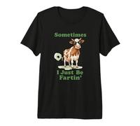 Sometimes I Just Be Fartin' Funny Cow Design Premium T-Shirt