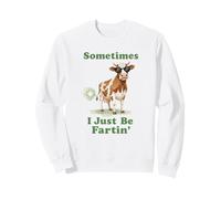 Sometimes I Just Be Fartin' Funny Cow Design Sweatshirt