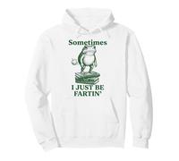 Sometimes I Just Be Fartin Funny Frog Meme Fart Art Pullover Hoodie
