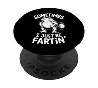 Sometimes I Just Be Fartin Funny Frog Meme PopSockets Adhesive PopGrip