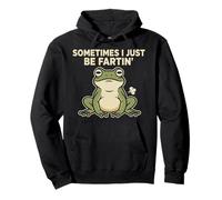 Sometimes I Just Be Fartin Funny Frog Toad Lover Amphibian Pullover Hoodie