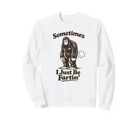 Sometimes I Just Be Fartin' Funny Men's Farting Bigfoot Sweatshirt