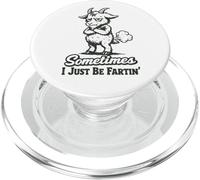Sometimes I Just Be Fartin' Goat Funny Men's Farting Goat PopSockets PopGrip for MagSafe