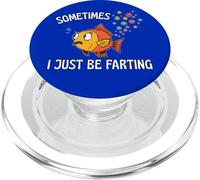 Sometimes I Just Be Farting Fish Bubbles Out the Back Fun PopSockets PopGrip for MagSafe