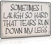 Sometimes I Laugh So Hard That Tears Run Down My Legs Vintage Metal Sign Retro Tin Sign Art Home Decoration for Living Room Shop Wall Decor 6x8 Inch