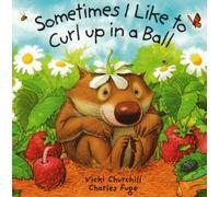 Sometimes I Like to Curl up in a Ball (Little Wombat) by Vicki Churchill (2008-01-28)