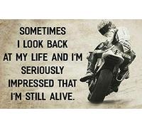 Sometimes I Look Back at My Life I'm Still Alive Biker Motorcycle Metal Sign 8x12 Inch