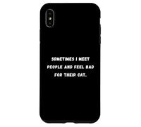 Sometimes I meet people and feel bad Sarcastic Saying Tee Case for iPhone XS Max