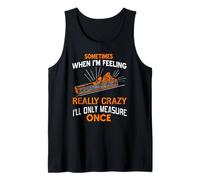 Sometimes I Only Measure Once Funny Woodshop Humor Tank Top