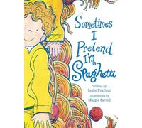 Sometimes I Pretend I'm Spaghetti: A Calming Bedtime Mindfulness Book for Kids with Anxiety, ADHD, and Big Feelings