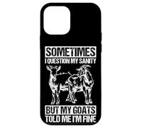 SOMETIMES I QUESTION MY SANITY BUT MY GOATS TOLD ME I'M FINE Case for iPhone 12 mini