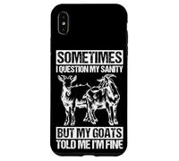 SOMETIMES I QUESTION MY SANITY BUT MY GOATS TOLD ME I'M FINE Case for iPhone XS Max