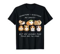 Sometimes I Question My Sanity I'm Fine Guinea Pig Lovers T-Shirt