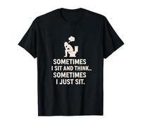 Sometimes I sit and think Funny Toilet Adult Dark Humor T-Shirt