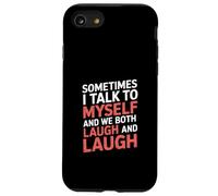 Sometimes I Talk to Myself and We Both Laugh - Case for iPhone SE (2020) / 7/8