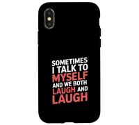Sometimes I Talk to Myself and We Both Laugh - Case for iPhone X/XS