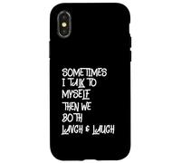 Sometimes I Talk To Myself The We Both Laugh and Laugh Funny Case for iPhone X/XS