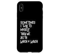 Sometimes I Talk To Myself The We Both Laugh and Laugh Funny Case for iPhone XS Max