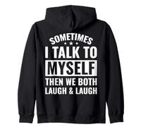 Sometimes I Talk To Myself Then We Both Laugh Funny Humor Zip Hoodie