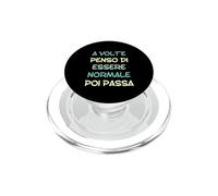 Sometimes I Think I'm Normal Then It Passes In Italiano PopSockets PopGrip for MagSafe