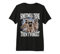Sometimes I Think Then I Forget Premium T-Shirt